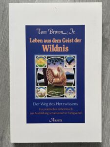 Leben aus dem Geist der Wildnis - Tom Brown Jr.