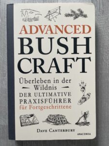 advanced Bushcraft - Überleben in der Wildnis
